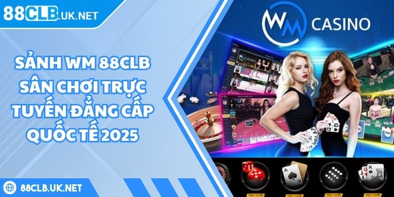 Sảnh WM 88CLB